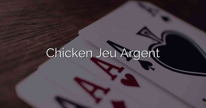 Découvrez jeu de le poulet
